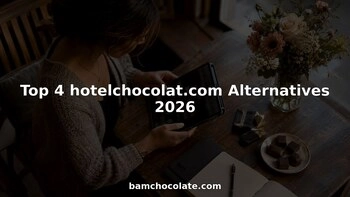 die 4 besten alternativen zu hotelchocolatcom im jahr 2026